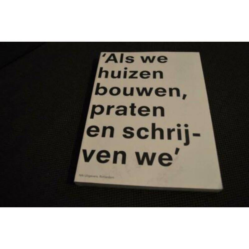 Als we huizen bouwen praten en schrijven we.