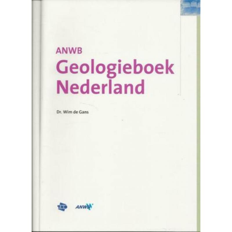 ANWB Geologieboek Nederland Gans Dr. de Wim en Harry Bunk, m