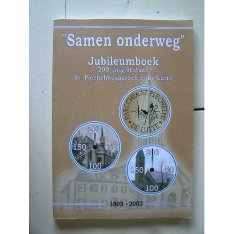 De Lutte. "Samen onderweg". 200 jaar St. Plechelmusparochie.